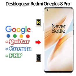 Eliminar Contraseña y Cuenta Google Oneplus 8 Pro