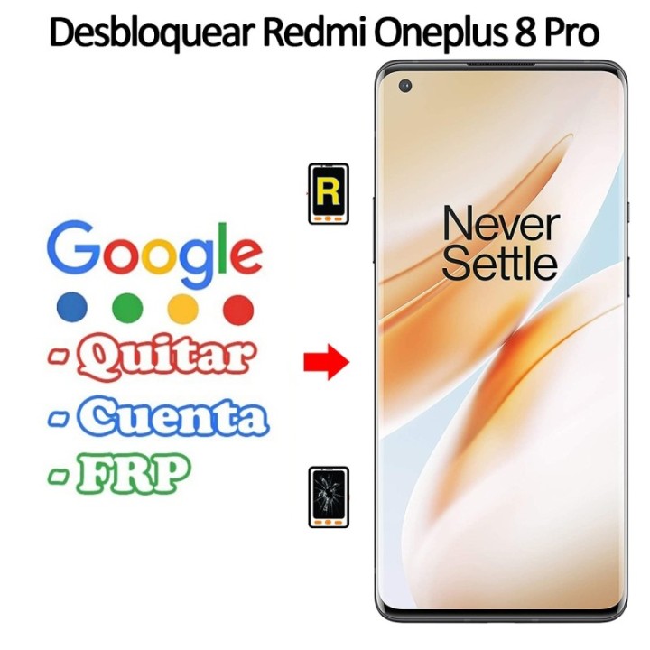 Eliminar Contraseña y Cuenta Google Oneplus 8 Pro