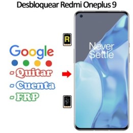 Eliminar Contraseña y Cuenta Google Oneplus 9