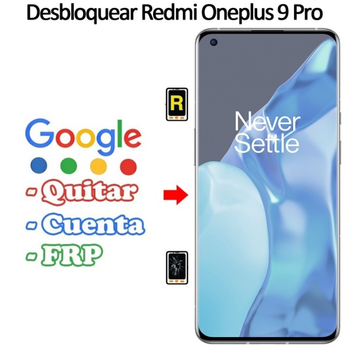 Eliminar Contraseña y Cuenta Google Oneplus 9 Pro