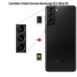 Cambiar Cristal Cámara Trasera Samsung Galaxy S21 Ultra 5G