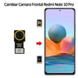 Cambiar Cámara Frontal Xiaomi Redmi Note 10 Pro