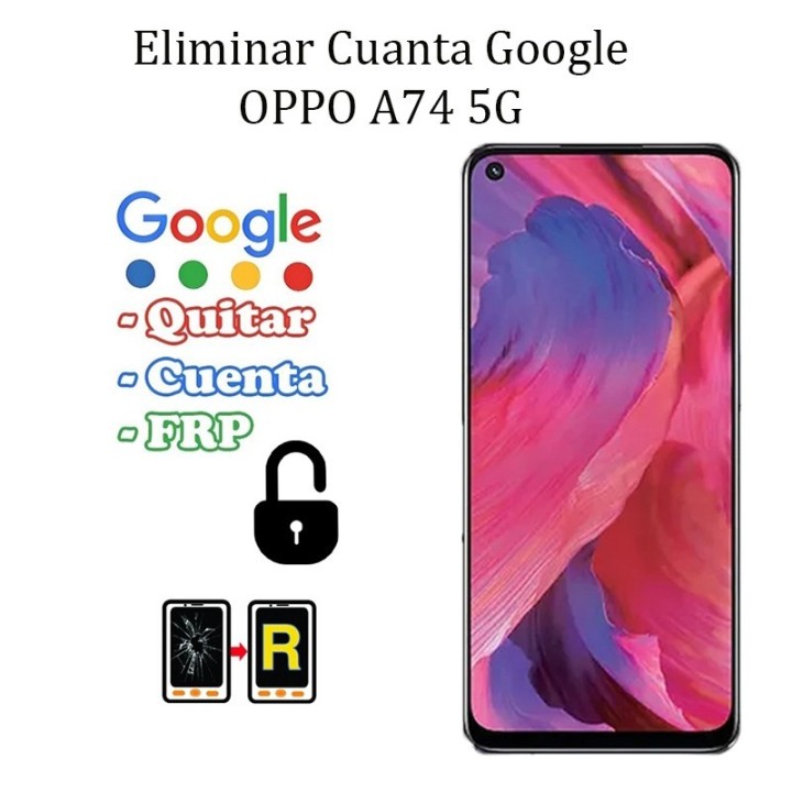 Eliminar Contraseña y Cuenta Google Oppo A74 5G