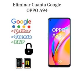 Eliminar Contraseña y Cuenta Google Oppo A94 5G