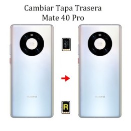 Cambiar Tapa Trasera Huawei Mate 40 Pro