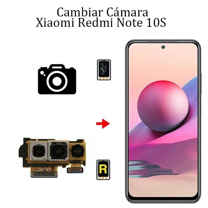Cambiar Cámara Trasera Xiaomi Redmi Note 10S