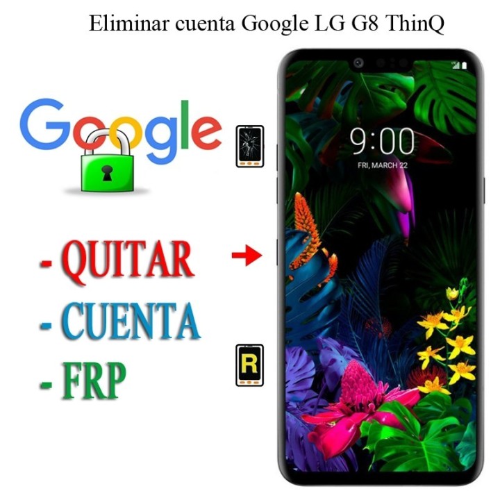 Eliminar Contraseña y Cuenta Google LG G8 Thinq