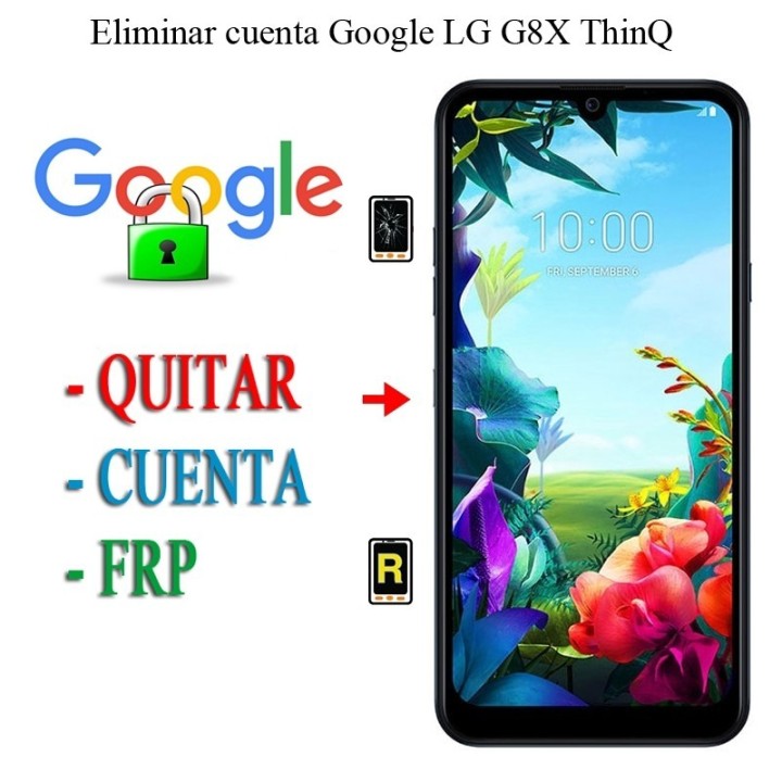 Eliminar Contraseña y Cuenta Google LG G8X Thinq