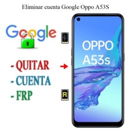 Eliminar Contraseña y Cuenta Google OPPO A53s