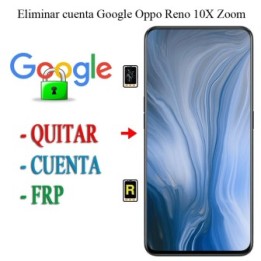 Eliminar Contraseña y Cuenta Google OPPO Reno 10X Zoom