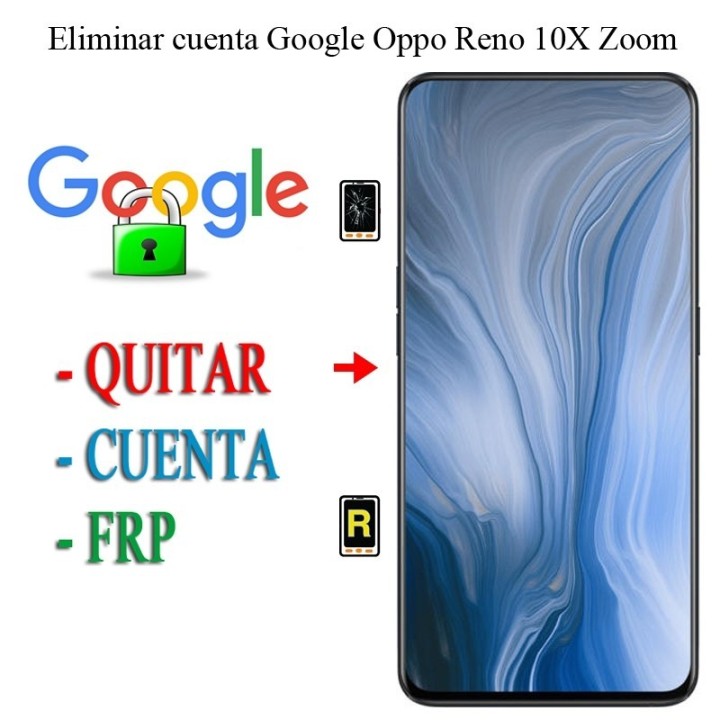 Eliminar Contraseña y Cuenta Google OPPO Reno 10X Zoom