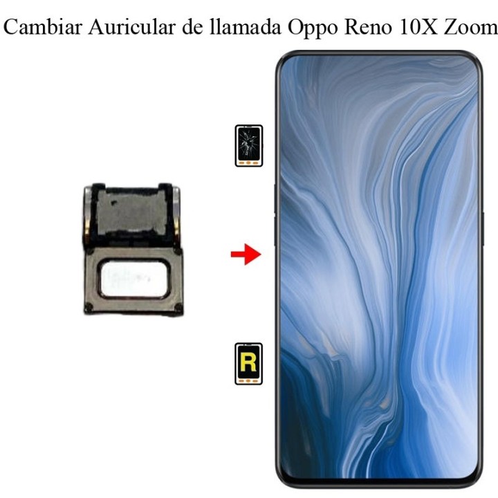 Cambiar Auricular De Llamada OPPO Reno 10X Zoom