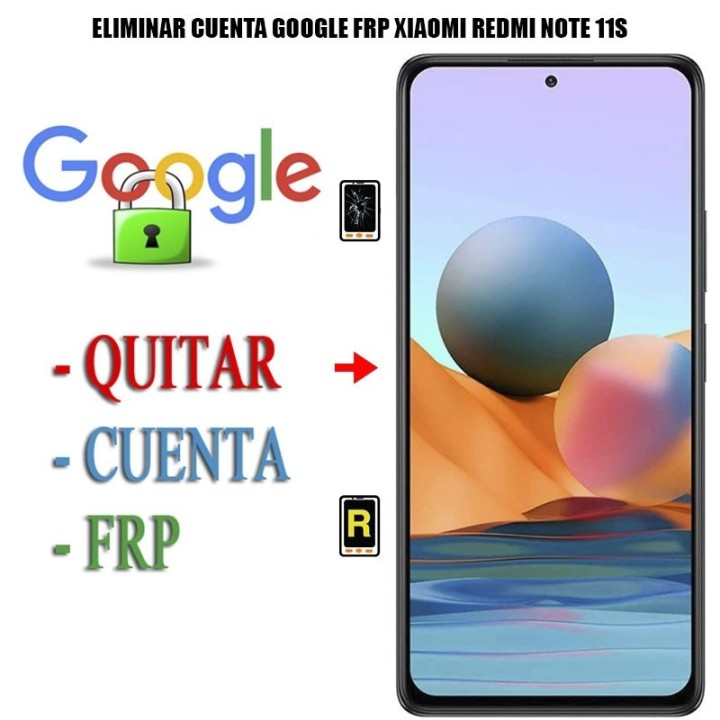 Eliminar Contraseña y Cuenta Google Xiaomi Redmi Note 11S