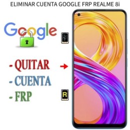 Eliminar Contraseña y Cuenta Google Realme 8i