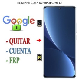 Eliminar Contraseña y Cuenta Google Xiaomi 12