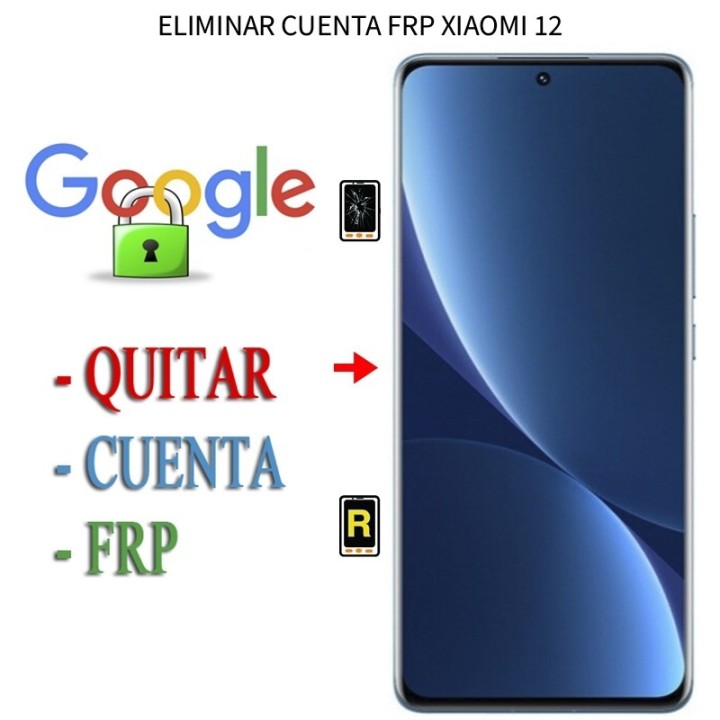 Eliminar Contraseña y Cuenta Google Xiaomi 12