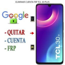 Eliminar Contraseña y Cuenta Google TCL 30 Plus