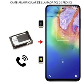 Cambiar Auricular De Llamada TCL 20 Pro 5G