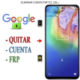Eliminar Contraseña y Cuenta Google TCL 20L Plus