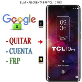 Eliminar Contraseña y Cuenta Google TCL 10 Pro