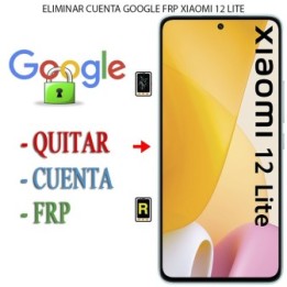 Eliminar Contraseña y Cuenta Google Xiaomi Mi 12 Lite