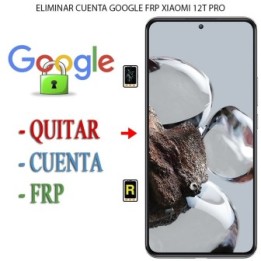 Eliminar Contraseña y Cuenta Google Xiaomi Mi 12T Pro 5G