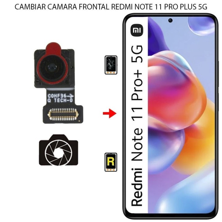 Cambiar Cámara Frontal Xiaomi Redmi Note 11 Pro Plus 5g
