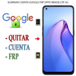 Eliminar Contraseña y Cuenta Google Oppo Reno 8 Lite 5G