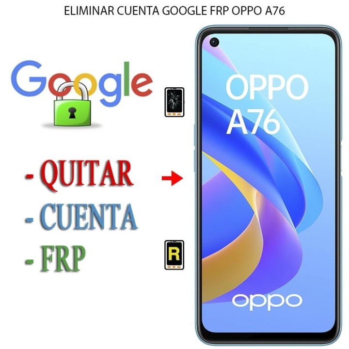 Eliminar Contraseña y Cuenta Google Oppo A76