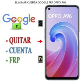 Eliminar Contraseña y Cuenta Google Oppo A96