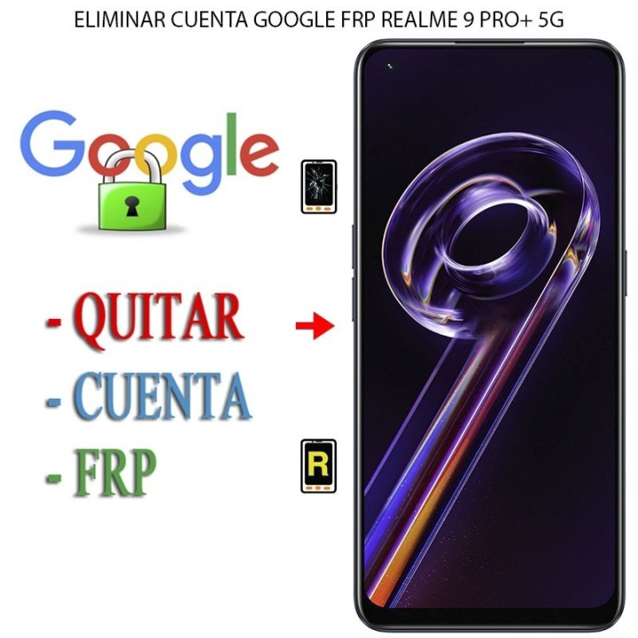 Eliminar Contraseña y Cuenta Google Realme 9 Pro Plus