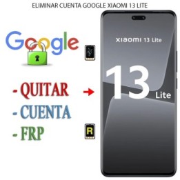 Eliminar Contraseña y Cuenta Google Xiaomi 13 Lite