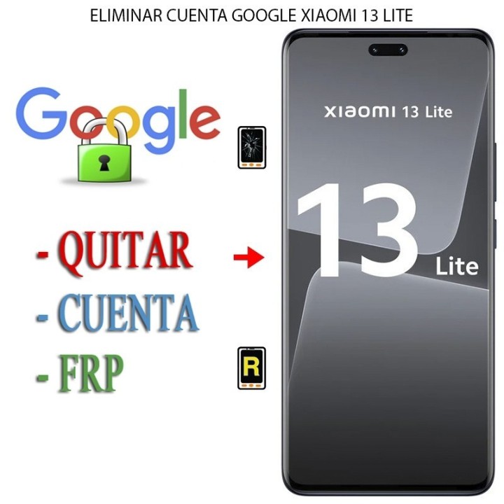 Eliminar Contraseña y Cuenta Google Xiaomi 13 Lite