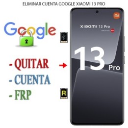 Eliminar Contraseña y Cuenta Google Xiaomi 13 Pro