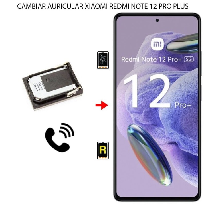 Cambiar Auricular de Llamada Xiaomi Redmi Note 12 Pro Plus