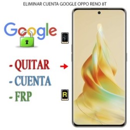 Eliminar Contraseña y Cuenta Google Oppo Reno 8T