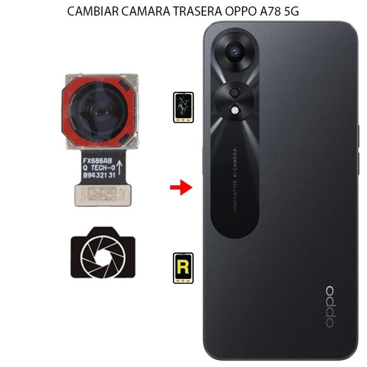 Cambiar Cámara Trasera Oppo A78 5G