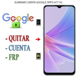 Eliminar Contraseña y Cuenta Google Oppo A77 5G