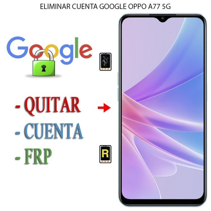 Eliminar Contraseña y Cuenta Google Oppo A77 5G