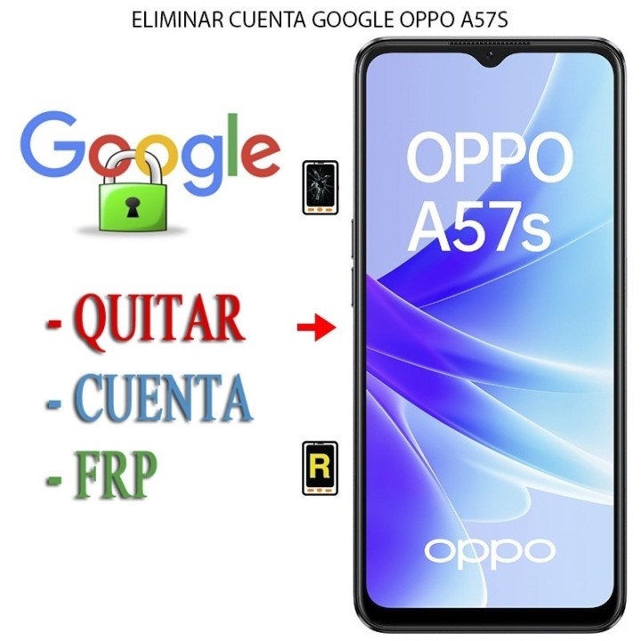 Eliminar Contraseña y Cuenta Google Oppo A57s
