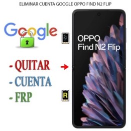 Eliminar Contraseña y Cuenta Google Oppo Find N2 Flip