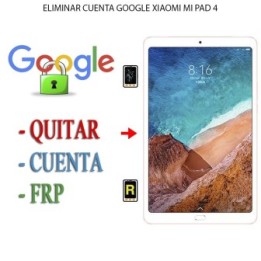 Eliminar Contraseña y Cuenta Google Xiaomi Mi Pad 4