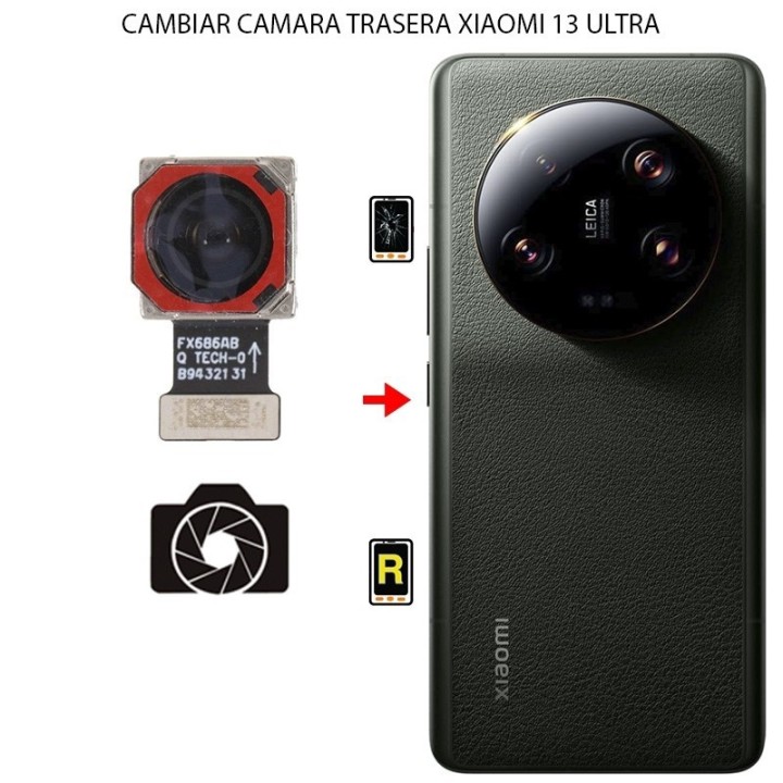 Cambiar Cámara Trasera Xiaomi 13 Ultra