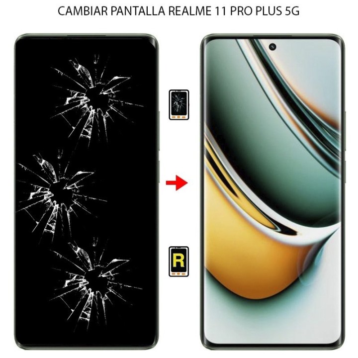 Cambiar Pantalla Realme 11 Pro Plus 5G