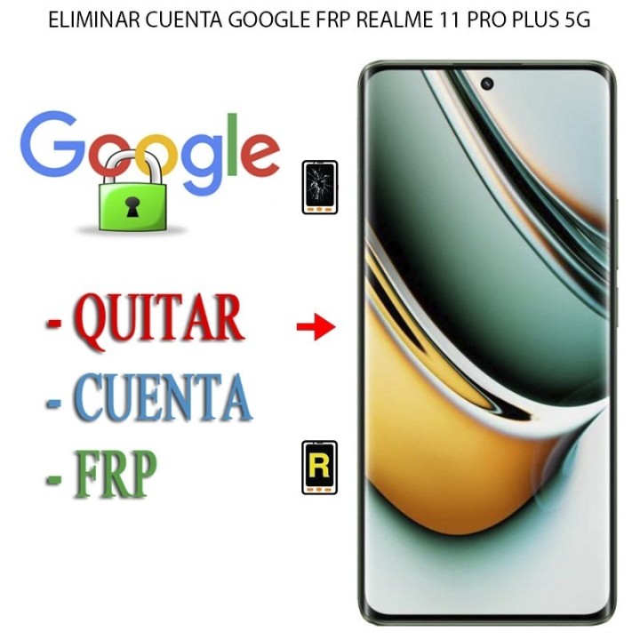 Eliminar Contraseña y Cuenta Google Realme 11 Pro Plus 5G