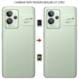 Cambiar Tapa Trasera Realme GT 2 Pro