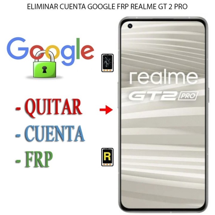Eliminar Contraseña y Cuenta Google Realme GT 2 Pro