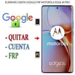 Eliminar Contraseña y Cuenta Google Motorola Moto Edge 40 Pro