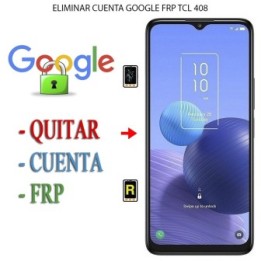 Eliminar Contraseña y Cuenta Google TCL 408