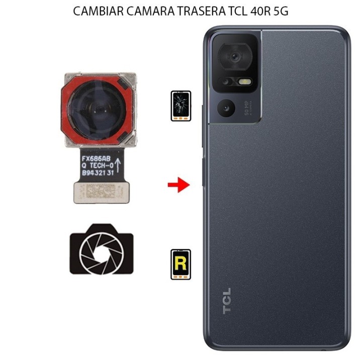 Cambiar Cámara Trasera TCL 40R 5G